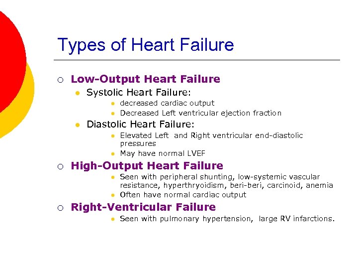 Types of Heart Failure ¡ Low-Output Heart Failure l Systolic Heart Failure: l l