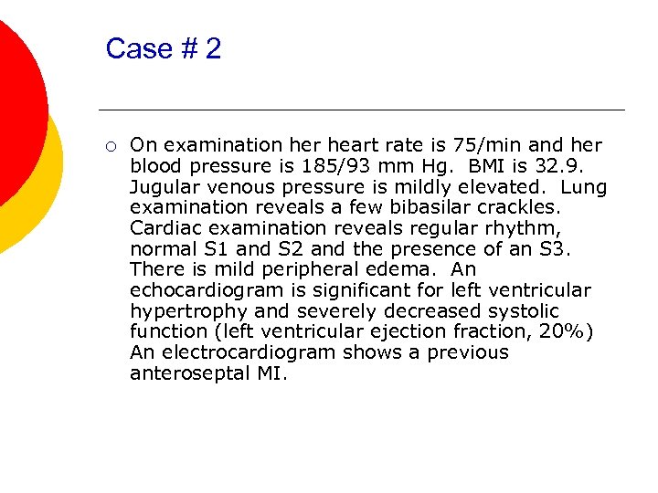 Case # 2 ¡ On examination her heart rate is 75/min and her blood