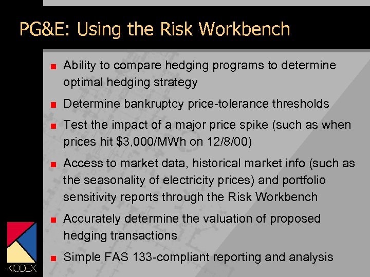 PG&E: Using the Risk Workbench Ability to compare hedging programs to determine optimal hedging