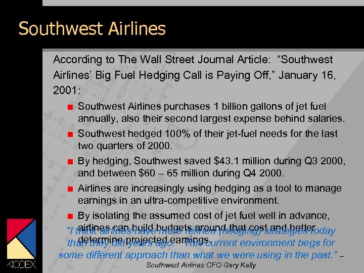 Southwest Airlines According to The Wall Street Journal Article: “Southwest Airlines’ Big Fuel Hedging