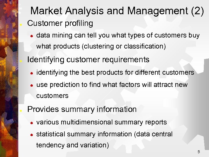 Market Analysis and Management (2) ® Customer profiling ® data mining can tell you