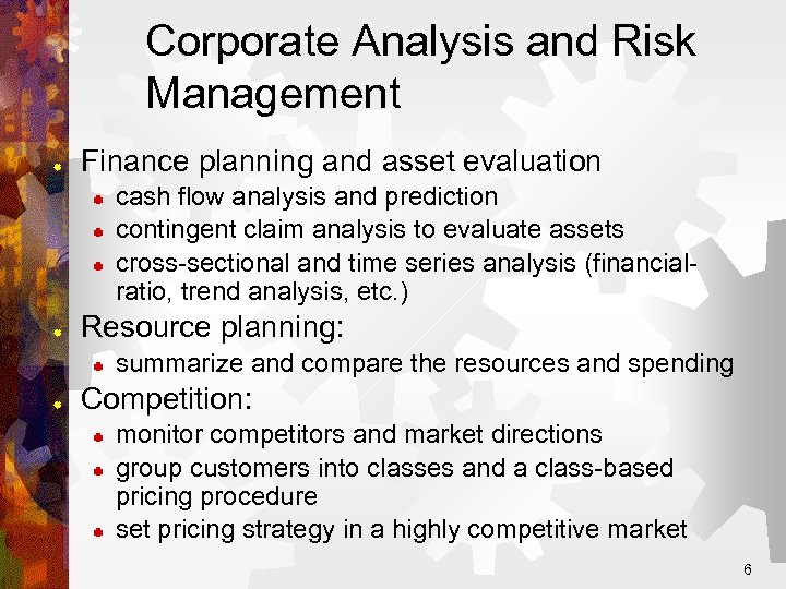Corporate Analysis and Risk Management ® Finance planning and asset evaluation ® ® Resource
