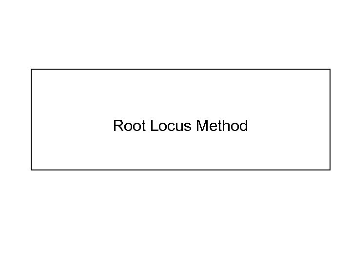 Root Locus Method 