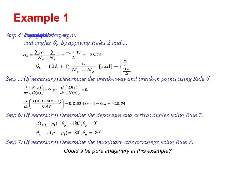 Example 1 Step 4: Determine asymptotes corresponding s 0 numberintersection the ofand the and