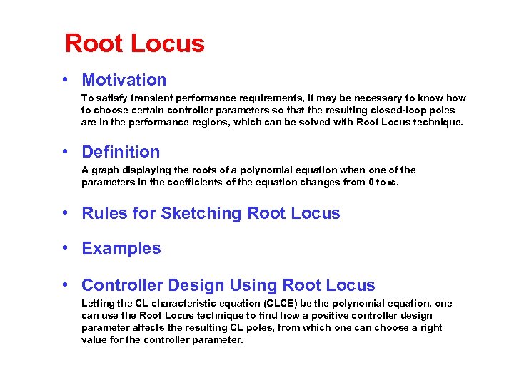 Root Locus • Motivation To satisfy transient performance requirements, it may be necessary to