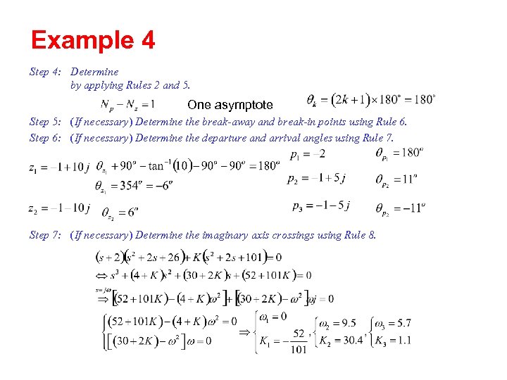 Example 4 Step 4: Determine by applying Rules 2 and 5. One asymptote Step