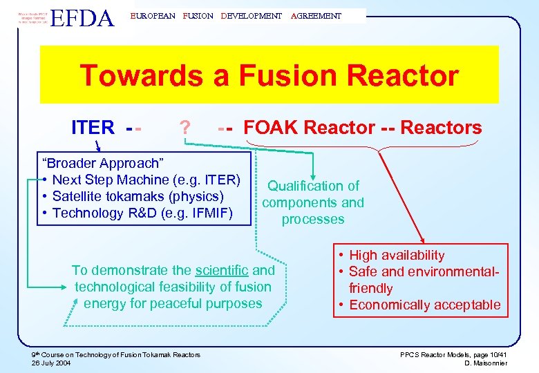 EFDA EUROPEAN FUSION DEVELOPMENT AGREEMENT Towards a Fusion Reactor ITER - - ? -