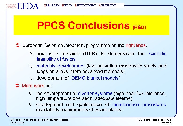 EFDA EUROPEAN FUSION DEVELOPMENT AGREEMENT PPCS Conclusions (R&D) Ü European fusion development programme on