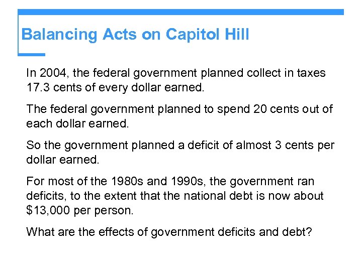 Balancing Acts on Capitol Hill In 2004, the federal government planned collect in taxes