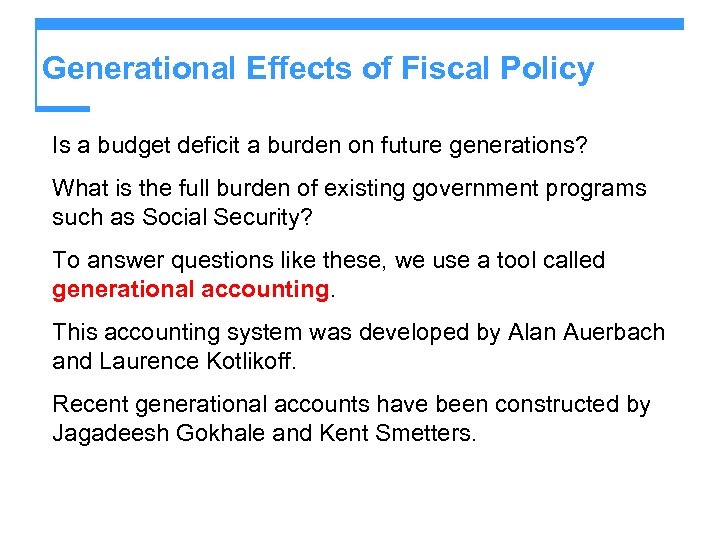 Generational Effects of Fiscal Policy Is a budget deficit a burden on future generations?