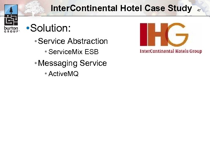 Inter. Continental Hotel Case Study • Solution: • Service Abstraction • Service. Mix ESB