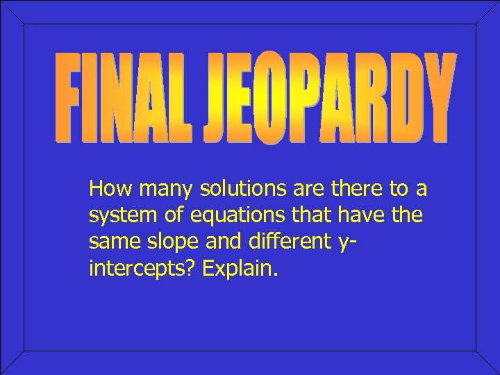 How many solutions are there to a system of equations that have the same