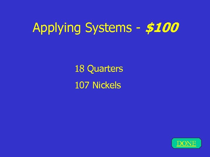 Applying Systems - $100 18 Quarters 107 Nickels DONE 