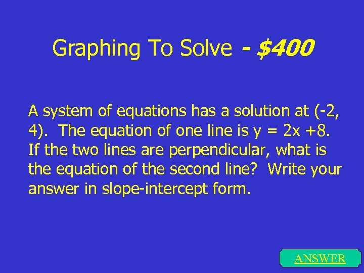 Graphing To Solve - $400 A system of equations has a solution at (-2,