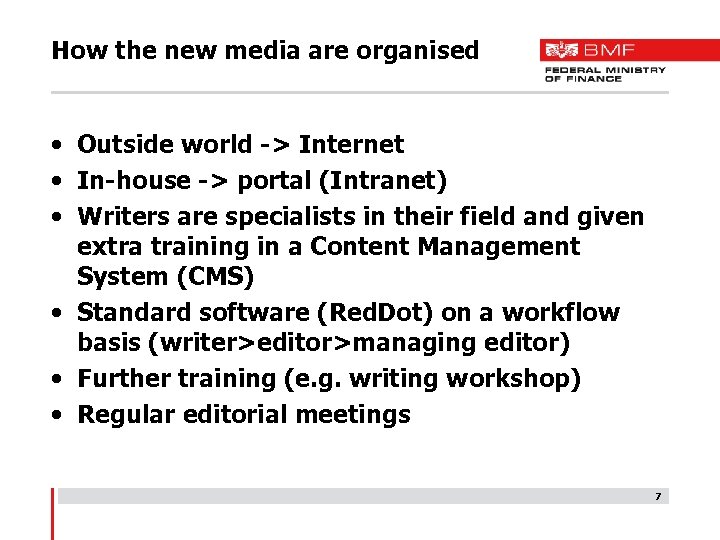 How the new media are organised • Outside world -> Internet • In-house ->
