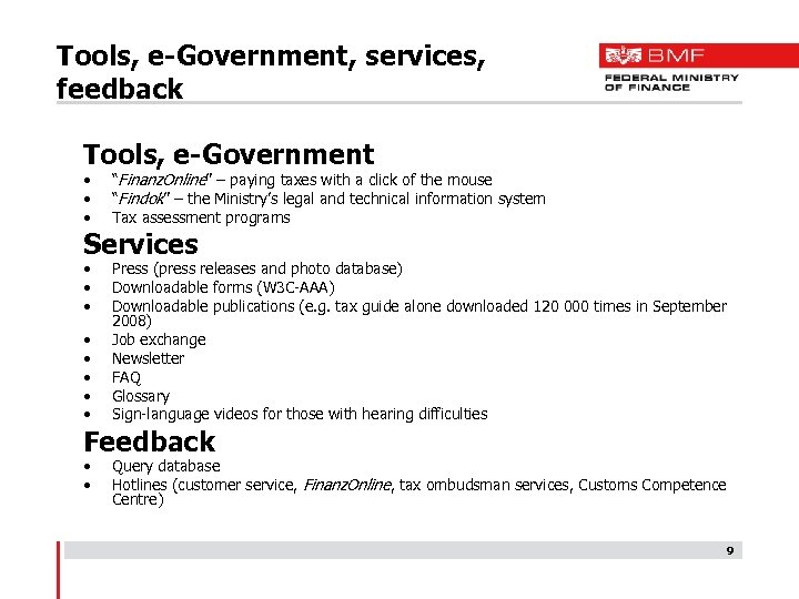 Tools, e-Government, services, feedback Tools, e-Government • • • “Finanz. Online” – paying taxes