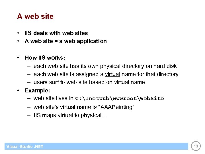 A web site • IIS deals with web sites • A web site =