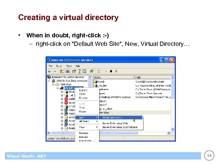 Creating a virtual directory • When in doubt, right-click : -) – right-click on