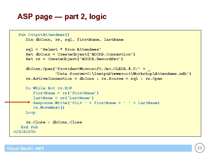 ASP page — part 2, logic Sub Output. Attendees() Dim db. Conn, rs, sql,