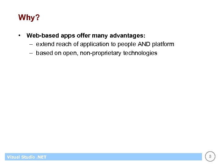 Why? • Web-based apps offer many advantages: – extend reach of application to people