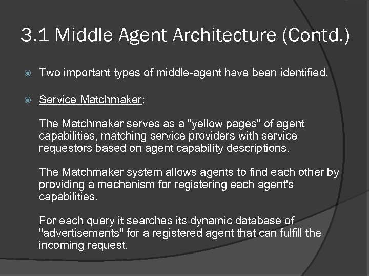 3. 1 Middle Agent Architecture (Contd. ) Two important types of middle-agent have been