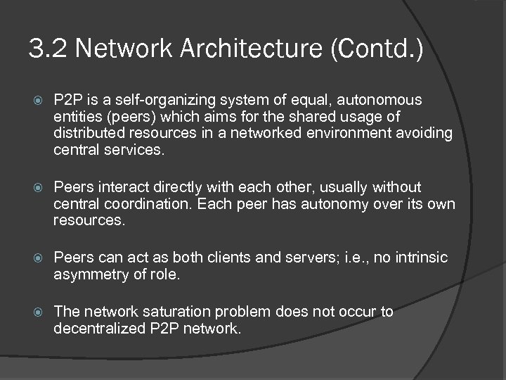 3. 2 Network Architecture (Contd. ) P 2 P is a self-organizing system of