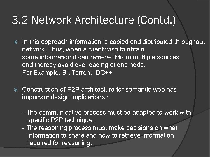 3. 2 Network Architecture (Contd. ) In this approach information is copied and distributed