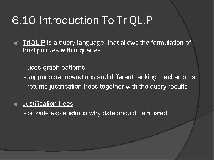 6. 10 Introduction To Tri. QL. P is a query language, that allows the