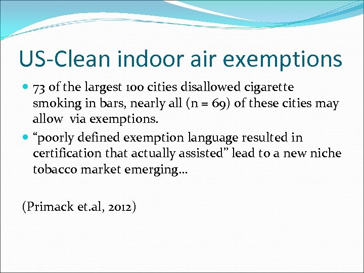 US-Clean indoor air exemptions 73 of the largest 100 cities disallowed cigarette smoking in
