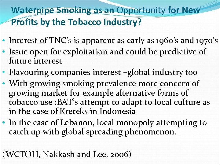 Waterpipe Smoking as an Opportunity for New Profits by the Tobacco Industry? • Interest