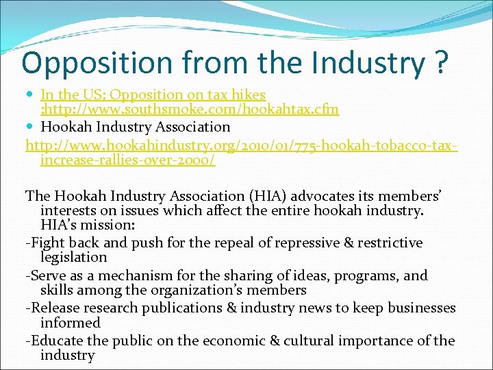Opposition from the Industry ? In the US: Opposition on tax hikes : http:
