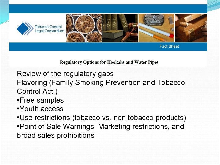 Review of the regulatory gaps Flavoring (Family Smoking Prevention and Tobacco Control Act )