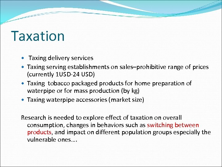 Taxation Taxing delivery services Taxing serving establishments on sales–prohibitive range of prices (currently 1