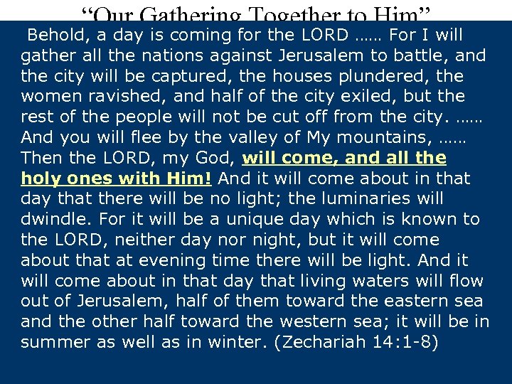 “Our Gathering Together to Him” Behold, a day is coming for the LORD ……
