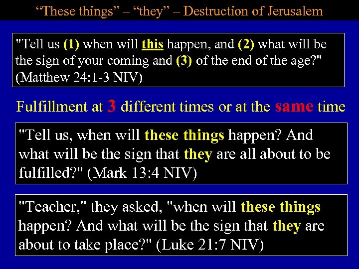 “These things” – “they” – Destruction of Jerusalem 