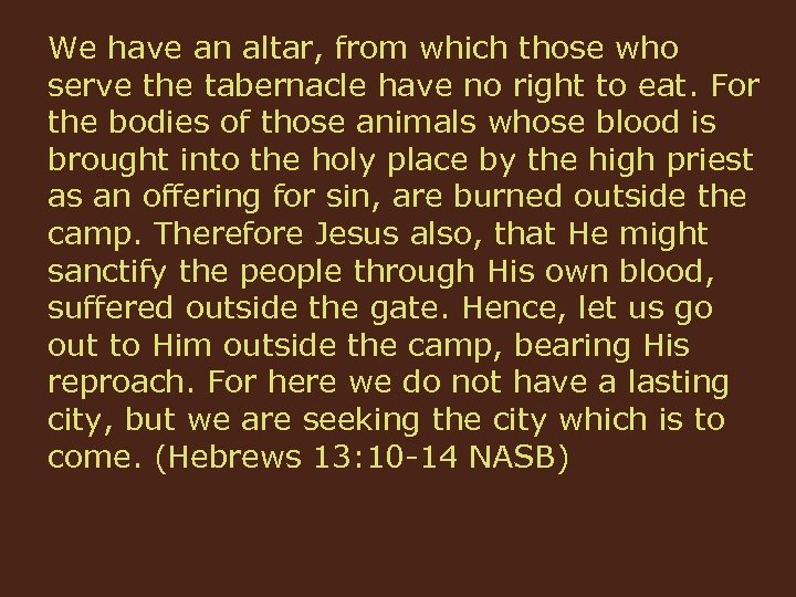 We have an altar, from which those who serve the tabernacle have no right