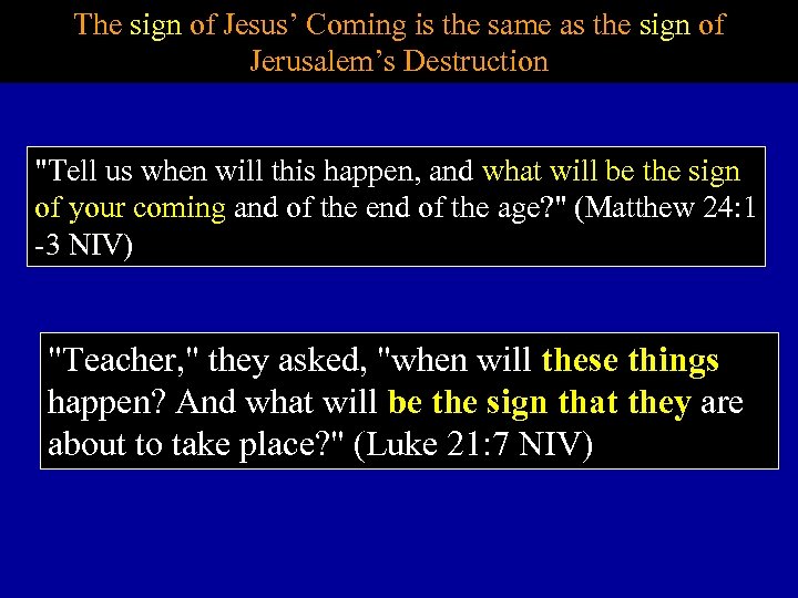 The sign of Jesus’ Coming is the same as the sign of Jerusalem’s Destruction