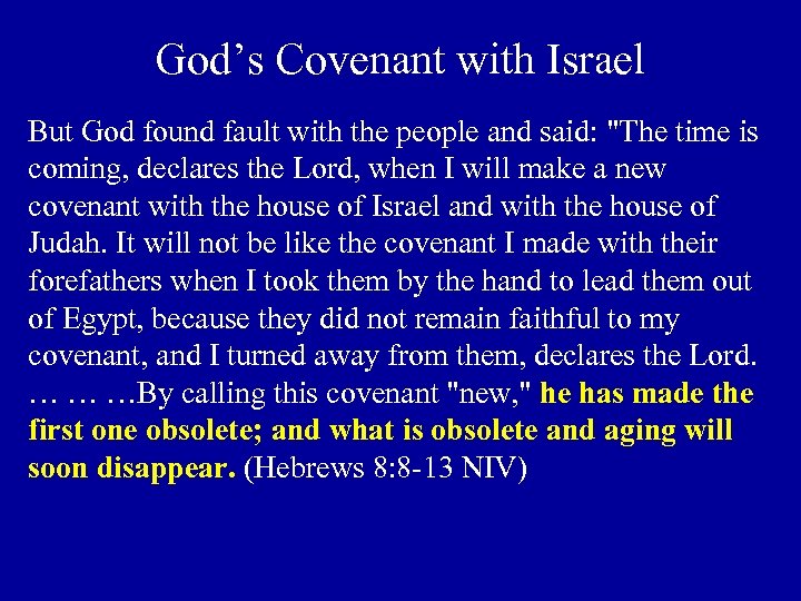 God’s Covenant with Israel But God found fault with the people and said: 