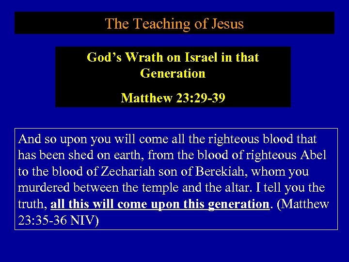 The Teaching of Jesus God’s Wrath on Israel in that Generation Matthew 23: 29