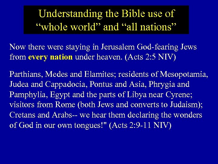Understanding the Bible use of “whole world” and “all nations” Now there were staying