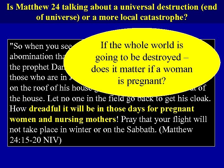 Is Matthew 24 talking about a universal destruction (end of universe) or a more