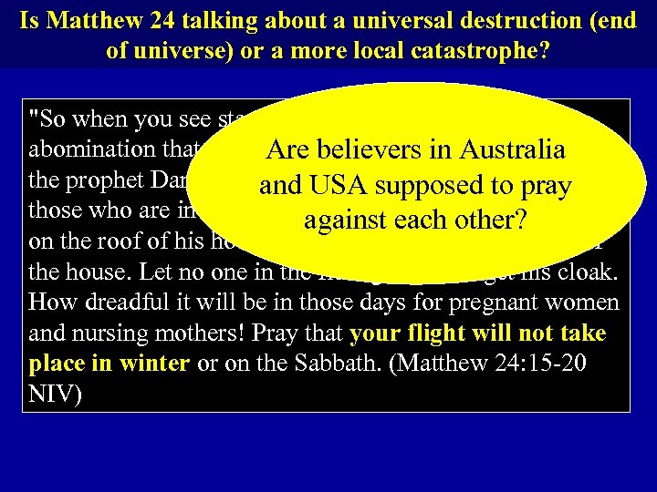 Is Matthew 24 talking about a universal destruction (end of universe) or a more