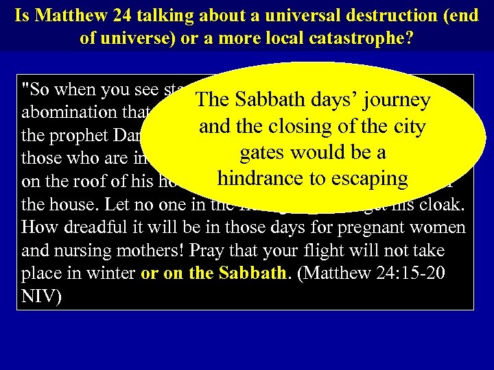 Is Matthew 24 talking about a universal destruction (end of universe) or a more