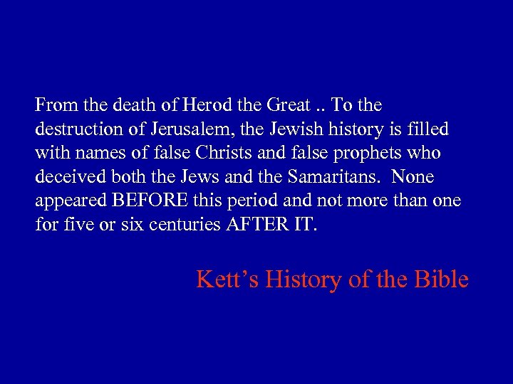 From the death of Herod the Great. . To the destruction of Jerusalem, the
