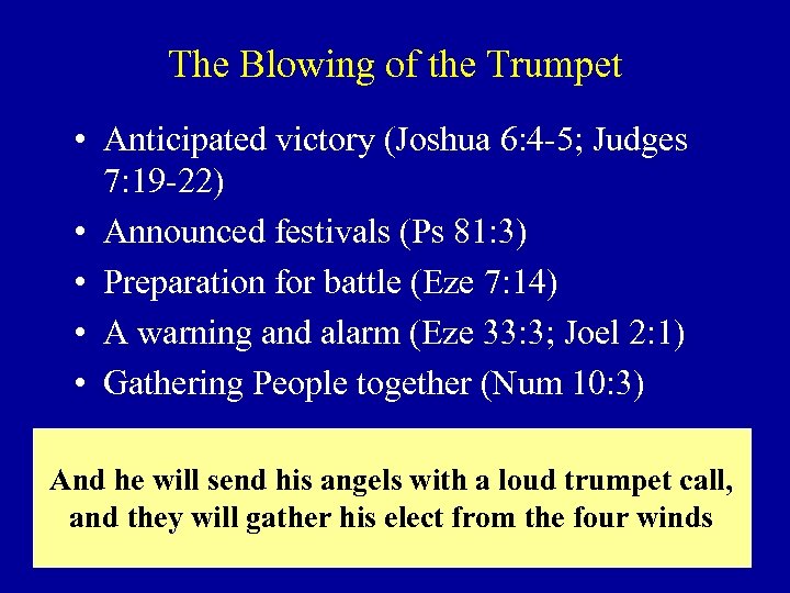 The Blowing of the Trumpet • Anticipated victory (Joshua 6: 4 -5; Judges 7: