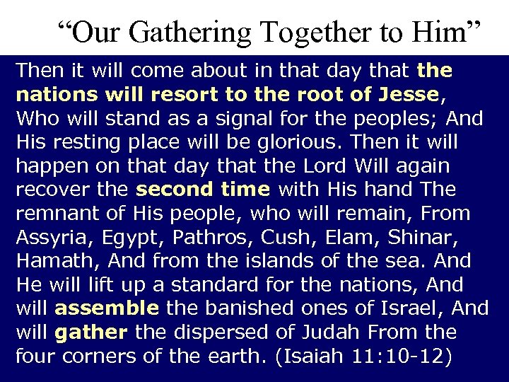 “Our Gathering Together to Him” Then it will come about in that day that