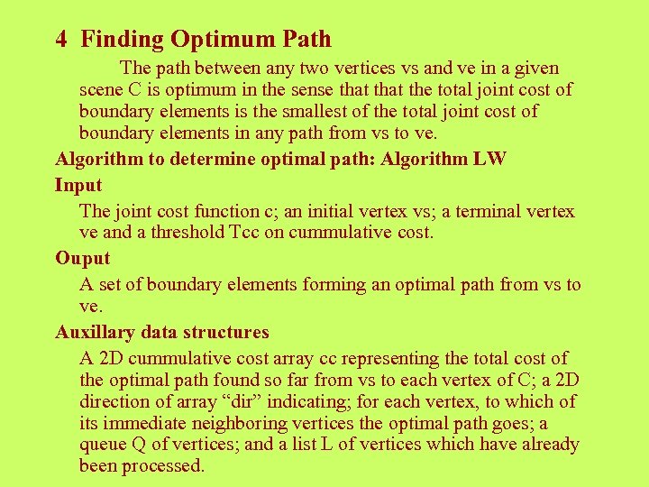 4 Finding Optimum Path The path between any two vertices vs and ve in