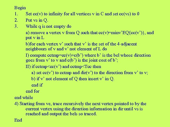 Begin 1. Set cc(v) to infinity for all vertices v in C and set