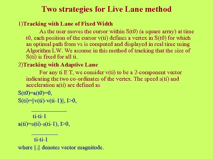 Two strategies for Live Lane method 1)Tracking with Lane of Fixed Width As the