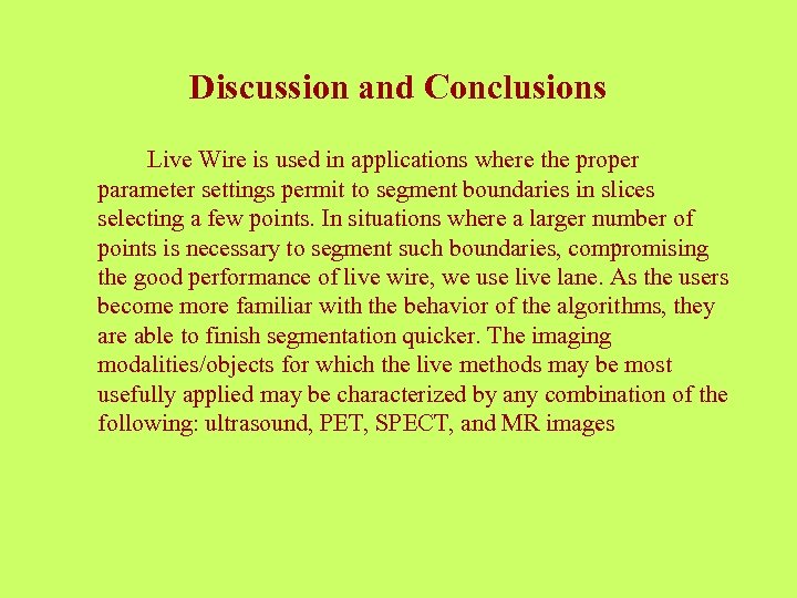 Discussion and Conclusions Live Wire is used in applications where the proper parameter settings